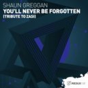 Shaun Greggan - You'll Never Be Forgotten (Tribute To Zasi)