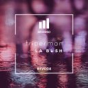 Triperman - La Bush