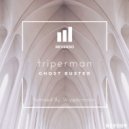 Triperman - Ghost Buster