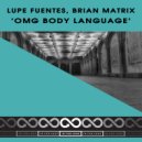 Lupe Fuentes, Brian Matrix - OMG Body Language (Original Mix)