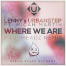 LENNY & Urbanstep feat. Micah Martin - Where We Are
