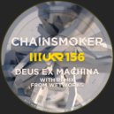 Chainsmoker - Deus Ex Machina (Original Mix)