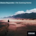 Shane Reynolds - Im Coming Home (Original Mix)