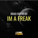Brad Riffresh - I'm A Freak