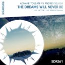 Adnane Touzani Vs. Andres Selada - The Dreams Will Never Be