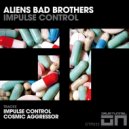 Aliens Bad Brothers - Cosmic Aggressor
