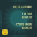 Moltans & Aidarbekov - Get Drunk Hands Up (Original Mix)
