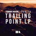 Creep N00m & Dubzta - Trailing Point