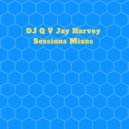 DJ Q V's Jay Harvey - Sessions
