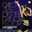 Josh Evangelista feat. Radha - Catch Me On The Dancefloor (Santiago Rmx)