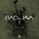 Bad Java - It\'s Alive (Original Mix)