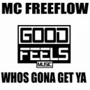 MC Freeflow - Whos Gona Get Ya
