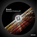 Roach - Downtown Creatures