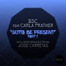 BSC, Carla Prather - Gotta Be Present (Instrumental Mix)