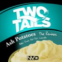 Two Tails - Ash Potatoes (Casmalia Remix)