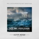 Paul Lock & Monoteq feat Serhat Kidil - Hide Not Your Power (Grisha Gerrus Remix)