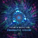 Fiction (RS) & Mystic Flow - Enigmatic Vision (Original Mix)