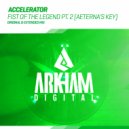 Accelerator - Fist Of The Legend Pt. 2 (Aeterna's Key)