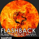 Russian House Mafia - Flashback