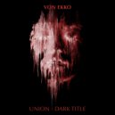 Von Ekko - Dark Title (Original Mix)