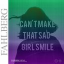 Fahlberg - Can\'t Make That Sad Girl Smile (Original Mix)