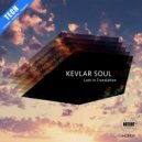 Kevlar Soul - Lost In Translation
