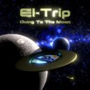 El-Trip - Going To The Moon (Original Mix)