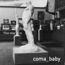 Coma Baby - The Way It Is