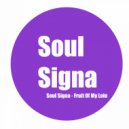 Soul Signa - Fruit Of My Loin (Original Mix)