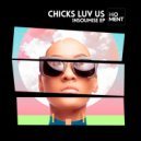 Chicks Luv Us - Let's Go Head Up