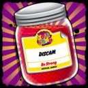 Discam - Be Strong (Original Mix)