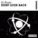 DJ Ruza - Dont Look Back (Original Mix)