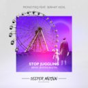 Monoteq feat Serhat Kidil - Stop Juggling (Anton Ishutin Remix)
