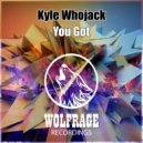 Kyle Whojack, Wolfrage - You Got