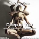Tekknotica - Deep In You