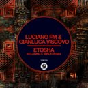 Luciano FM, Gianluca Viscovo - Etosha (Luciano FM Remix)