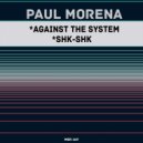 Paul Morena - Against The System