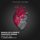 Manuel De La Mare, Francesco Dinoia - Make Me Feel