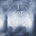 Skemaddox feat. Robbie Rise - I Got You (Original Mix)