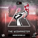 The Wishmaster - Hardcore Nothing Else!