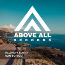 Tallone ft. Elysian - Run to you (Tom Noize Remix)