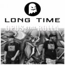 Opus feat Rolla - Long Time (Instrumental)