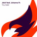JstaV feat. Johanna Ps - You Said