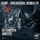 SubP - DDeadSoul (Vortex Remix)