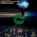 Lucas Ray - V-Necks & K (The Stoned Remix)