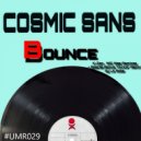 Cosmic Sans - Bounce (Will Wee Rythm Remix)