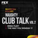 Markiss Knobs - The Way You Windin\' It (Original Mix)