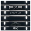 FXF - Leave Me (Ale Salles, F82 Remix)