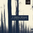 A Mellow Whisper - Saying Good Bye Is Never Easy (Original Mix)