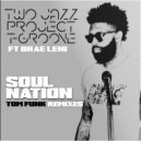 Two Jazz Project & T-Groove feat. Brae Leni - Soul Nation (Tom Funk Garage Mix)